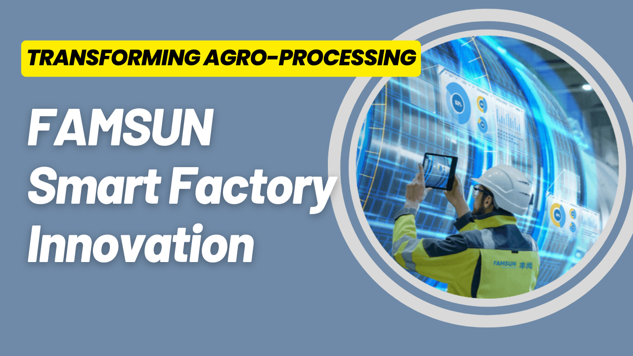 Transforming Agro-Processing Efficiency Through Smart Factory Innovation